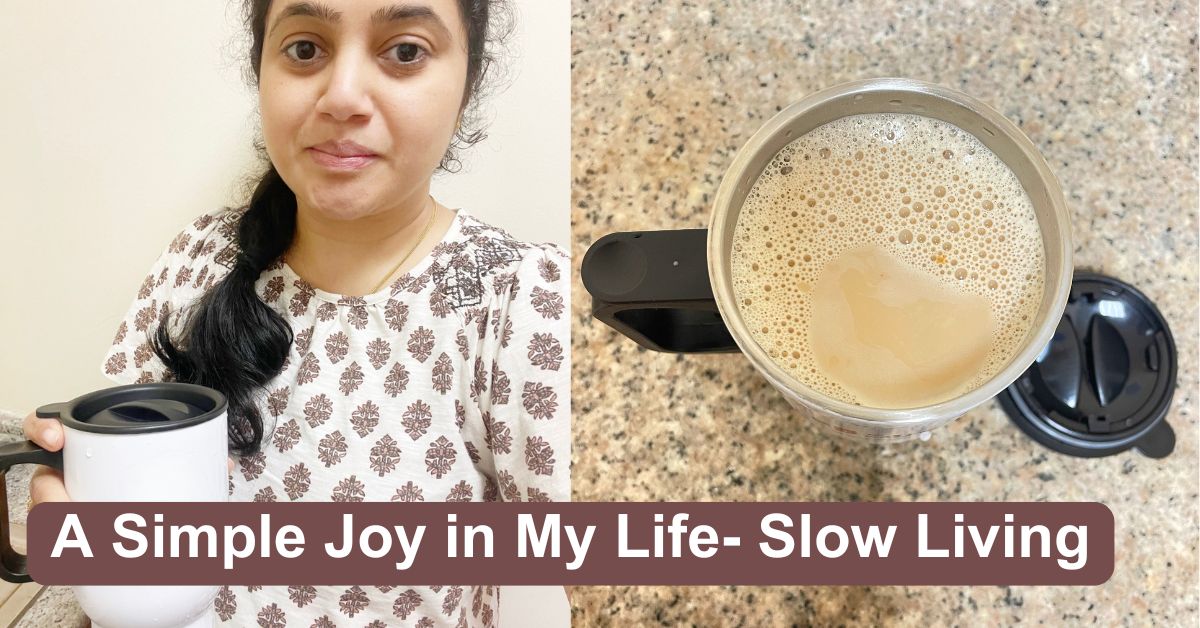 A simple joy in my life - Slow living